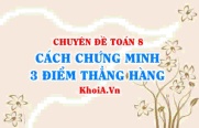 Cách chứng minh 3 điểm thẳng hàng Toán lớp 8